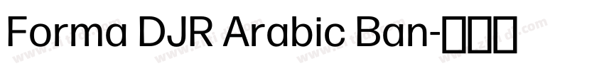 Forma DJR Arabic Ban字体转换 Forma DJR Arabic Ban字体转换